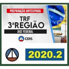 TRF 3 - JUIZ - TRIBUNAL REGIONAL FEDERAL DA 3ª REGIÃO - TRF3 - CERS  2020.2 - PREPARAÇÃO ANTECIPADA