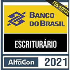 BB - ESCRITURÁRIO DO BANCO DO BRASIL - ALFACON 2021 - PÓS EDITAL