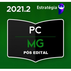 INVESTIGADOR - PC MG - PÓS EDITAL  - POLÍCIA CIVIL DE MINAS GERAIS - PCMG - ESTRATEGIA 2021