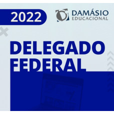 DELEGADO FEDERAL - DAMÁSIO 2022 - CURSO REGULAR
