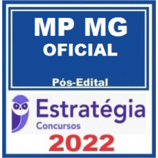 MP MG - OFICIAL DO MINISTÉRIO PÚBLICO - PACOTE PÓS EDITAL - MPMG - ESTRATEGIA 2022