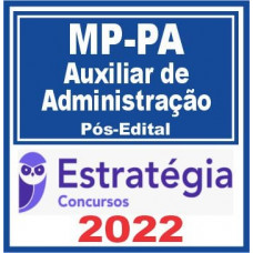 MP PA (AUXILIAR DE ADMINISTRAÇÃO) - MPPA PÓS EDITAL – ESTRATÉGIA 2022
