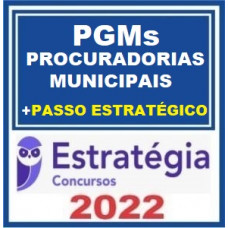 PGMs - PROCURADORIAS MUNICIPAIS - CURSO COMPLETO + PASSO ESTRATÉGICO - PACOTAÇO - REGULAR - ESTRATEGIA 2022