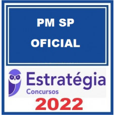 PM SP - OFICIAL DA POLICIA MILITAR DE SÃO PAULO  - PMSP - ESTRATEGIA 2022