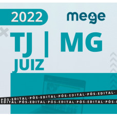 TJ MG - JUIZ DE DIREITO - ESTADO DE MINAS GERAIS - SEGUNDA FASE - RETA FINAL - MEGE 2022