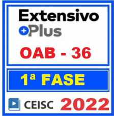 OAB 36 XXXVI - CEISC EXTENSIVO PLUS - 1ª FASE XXXVI (36) - TEORIA E QUESTÕES - 2022.2