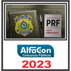 PRF - AGENTE ADMINISTRATIVO - ALFACON 2023
