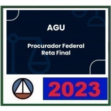 AGU - PROCURADOR FEDERAL - RETA FINAL - PÓS EDITAL - CERS 2023