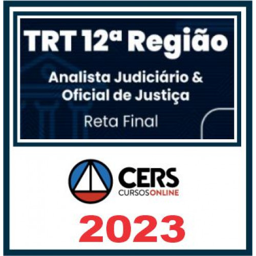 TRT 12ª Região - Analista Judiciário e Oficial de Justiça - Reta Final  (CERS 2023.2) TRT 12 - Santa Catarina