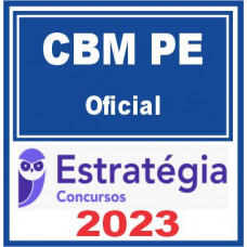 CBM PE - OFICIAL DO CORPO DE BOMBEIROS - PERNAMBUCO - CBMPE - ESTRATÉGIA - 2023