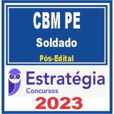 CBM PE - SOLDADO - CBMPE – ESTRATÉGIA 2023 - PÓS EDITAL