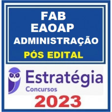 FAB - AERONÁUTICA - EAOAP - ADMINISTRAÇÃO - PACOTE COMPLETO - ESTRATEGIA 2023