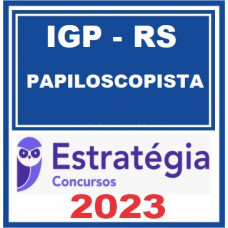 IGP RS – Papiloscopista – Polícia Científica do Rio Grande do Sul [2023] ES  - Rateio de Concursos - Rateio para Concursos