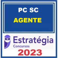 PC SC - AGENTE DE POLÍCIA - PACOTE COMPLETO - ESTRATÉGIA 2023