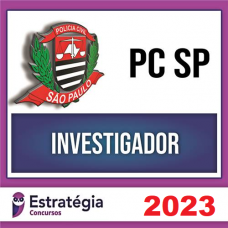 PC SP - INVESTIGADOR - POLÍCIA CIVIL DE SÃO PAULO - PCSP - ESTRATÉGIA - 2023