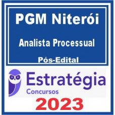 PGM NITERÓI (ANALISTA PROCESSUAL) PÓS EDITAL - ESTRATÉGIA 2023