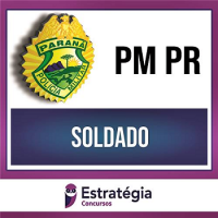 PM PR - SOLDADO DA POLÍCIA MILITAR DO PARANÁ - PMPR - ESTRATÉGIA 2023