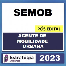 PREFEITURA DE JOÃO PESSOA-PB – SEMOB (AGENTE DE MOBILIDADE URBANA) PACOTE – ESTRATÉGIA 2023 (PÓS-EDITAL)