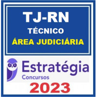 TJ RN - TÉCNICO JUDICIÁRIO - ÁREA JUDICIÁRIA - TJRN PÓS EDITAL- ESTRATÉGIA 2023