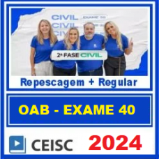 OAB 2ª FASE 40 - DIREITO CIVIL - CEISC 2024 - REPESCAGEM + REGULAR