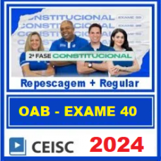 OAB 2ª FASE 40 - DIREITO CONSTITUCIONAL - CEISC 2024