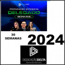 DEDICAÇÃO DELTA - PREPARAÇÃO EXTENSIVA - 30 SEMANAS - DELEGADO DE POLÍCIA CIVIL 2024