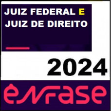 Curso Juiz Federal e Juiz de Direito - ENFASE 2024