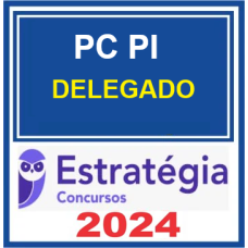 PC PI - DELEGADO DA POLÍCIA CIVIL DO PIAUÍ - PCPI - ESTRATÉGIA - 2024