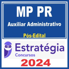 MP PR (Auxiliar Administrativo + Passo) Pós Edital – Estratégia 2024