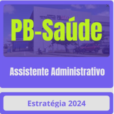 PB-Saúde (Assistente Administrativo) Pacote Completo – Estratégia 2024