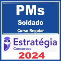 PMs  (SOLDADO DAS POLICIAS MILITARES) Curso Regular – Estratégia 2024