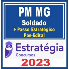 PM MG ( SOLDADO + PASSO ) - ESTRATEGIA 2023/2024 POS EDITAL