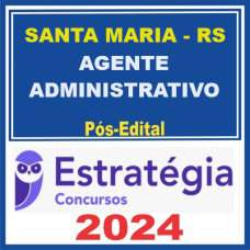 Prefeitura de Santa Maria-RS (Agente Administrativo) Pacote Completo - 2024 (Pós-Edital)