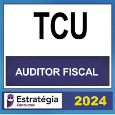 TCU - Auditor Federal de Controle Externo - Pacote Completo – Estratégia 2024