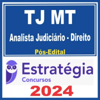 TJ MT (Analista Judiciário – Direito) - PÓS EDITAL - ESTRATÉGIA - 2024