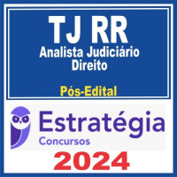 TJ RR (Analista Judiciário – Direito) - PÓS EDITAL - ESTRATÉGIA - 2024