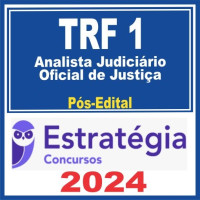 TRF 1ª Região (Analista Judiciário – Área Judiciária – Oficial de Justiça Avaliador Federal) PÓS EDITAL – ESTRATÉGIA 2024