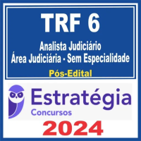 TRF 6ª Região (Analista Judiciário – Área Judiciária – Sem Especialidade) - PÓS EDITAL - ESTRATÉGIA - 2024