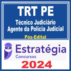 TRT 6 (Técnico Judiciário – Agente da Polícia Judicial ) Pós Edital – Estratégia 2024