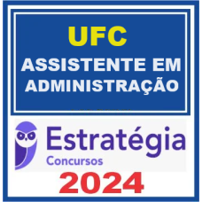 UFC (Assistente em Administração) Pacote Completo – Estratégia 2024