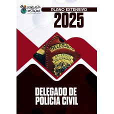 DELEGADO DE POLÍCIA CIVIL LEGISLAÇÃO DESTACADA  2025