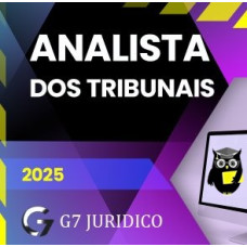 ANALISTA DE TRIBUNAIS - REGULAR - G7 JURÍDICO 2025