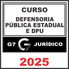 Defensoria Pública Estadual e Federal (DPU) – G7 Jurídico 2025