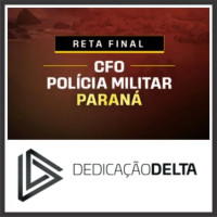 RETA FINAL CFO POLÍCIA MILITAR DO PARANÁ PM PR - DEDICAÇÃO DELTA 2025