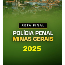 RETA FINAL POLÍCIA PENAL MINAS GERAIS  DEDICAÇÃO DELTA 2025 PÓS-EDITAL