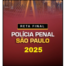 RETA FINAL POLÍCIA PENAL SÃO PAULO PP SP  DEDICAÇÃO DELTA 2025 PÓS-EDITAL