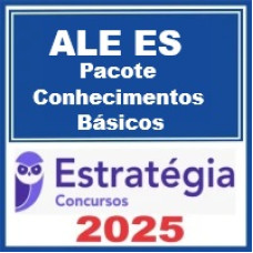 ALE-ES - Pacote de Conhecimentos Básicos – Estratégia 2025
