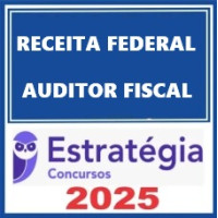Receita Federal (Auditor Fiscal) Pacote Completo – Estratégia 2025