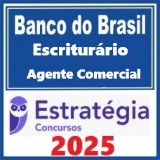 .Banco do Brasil (Escriturário - Agente Comercial) Estratégia 2025