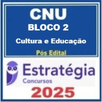 CNU Bloco 2 - Concurso Nacional Unificado ( Cultura e Educação )  Pós-Edital – Estratégia 2025
